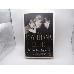 The Day Diana Died Christopher Andersen Hardcover 1998 First Edition Princess Di